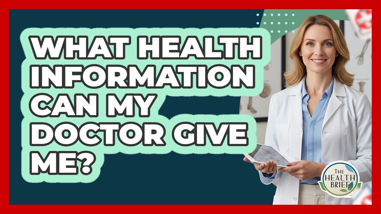 What Health Information Can My Doctor Give Me?