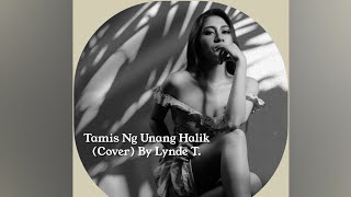 Tamis Ng Unang Halik (Cover) By Lynde T.