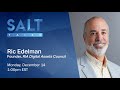 SALT Talks: Ric Edelman | Founder, RIA Digital Assets Council