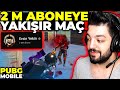 2M ABONEYE YAKIŞIR MAÇ !! PUBG MOBİLE