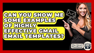 Can You Show Me Some Examples Of Highly Effective Gmail Email Templates? - TheEmailToolbox.com