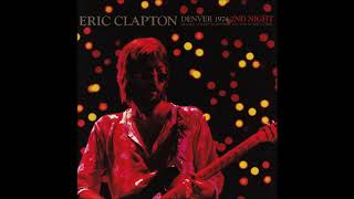 Eric Clapton - Live in Denver (CD1) - Bootleg Album, 1974