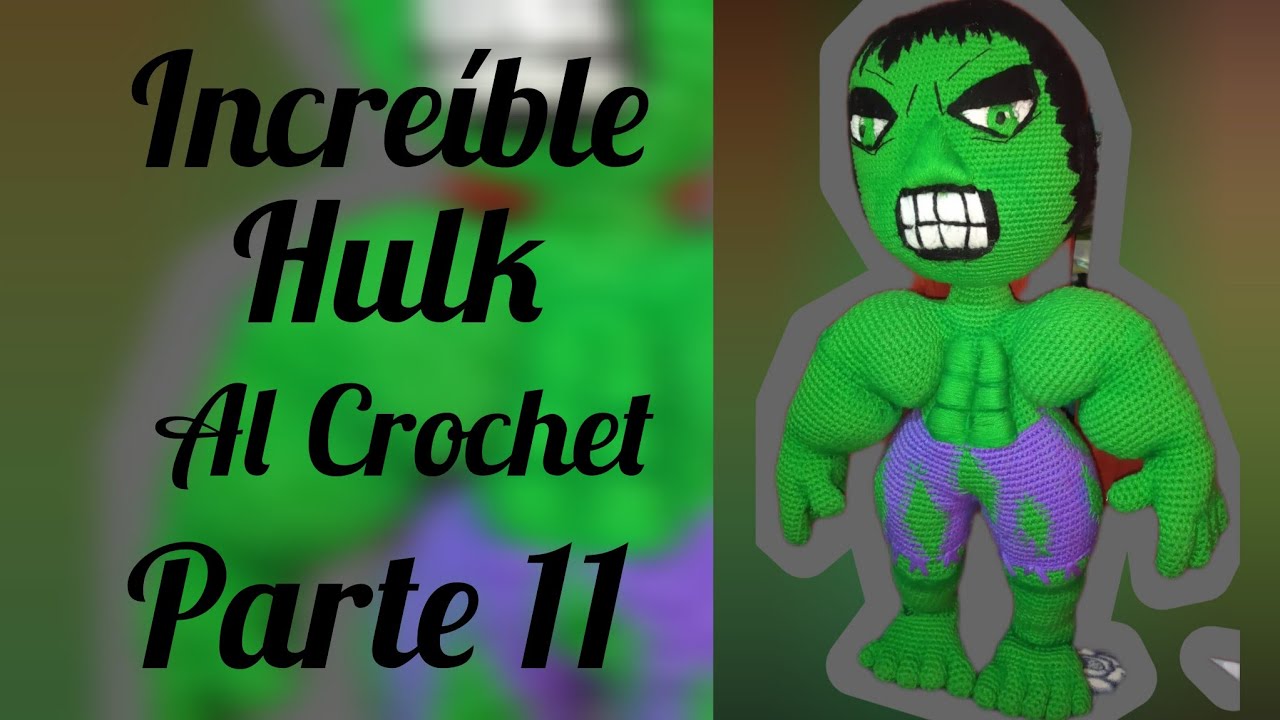 (Parte 11 cuerpo brazos) Cómo hacer a Increíble Hulk al crochet ♥️♥️👍👍
