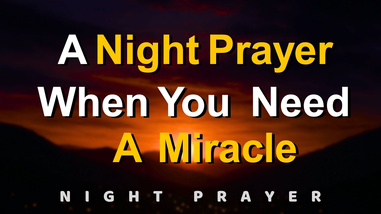 Jesus, I’m tired and I need a Miracle tonight | A Bedtime Prayer for God’s help