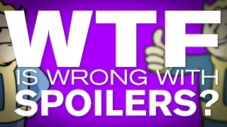 WTF is wrong with spoiler warnings? (Spoiler Warning: EVERYTHING)