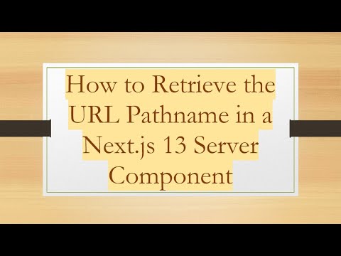 How to Retrieve the URL Pathname in a Next.js 13 Server Component