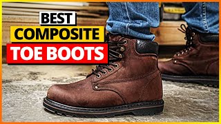 Top 4 Best Composite Toe Boots You Need in 2026 [In-Depth Review]