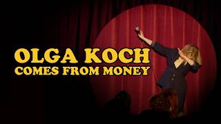 Olga Koch Comes From Money (Full Comedy Special)