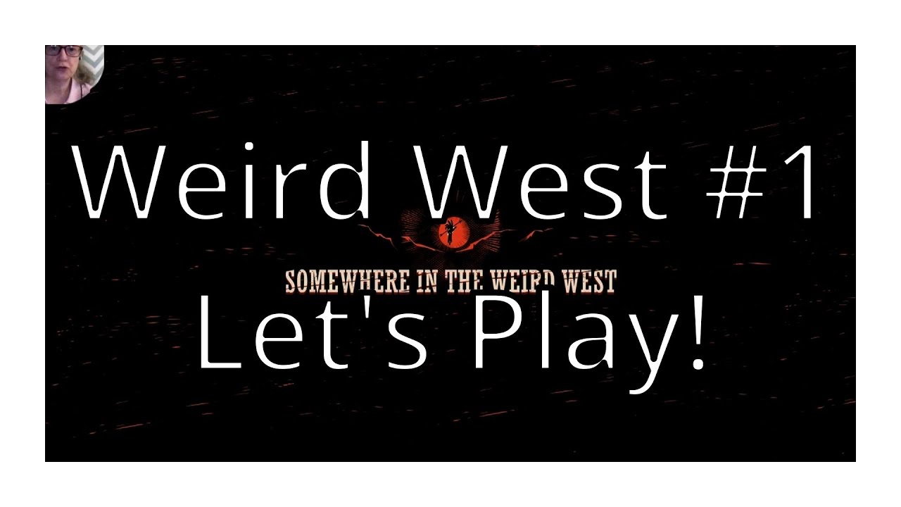 Weird West #1 - Let's Play!