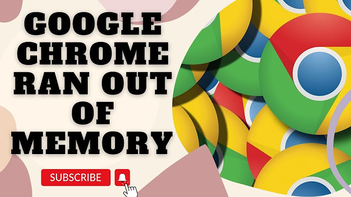 Chrome error code Out of memory