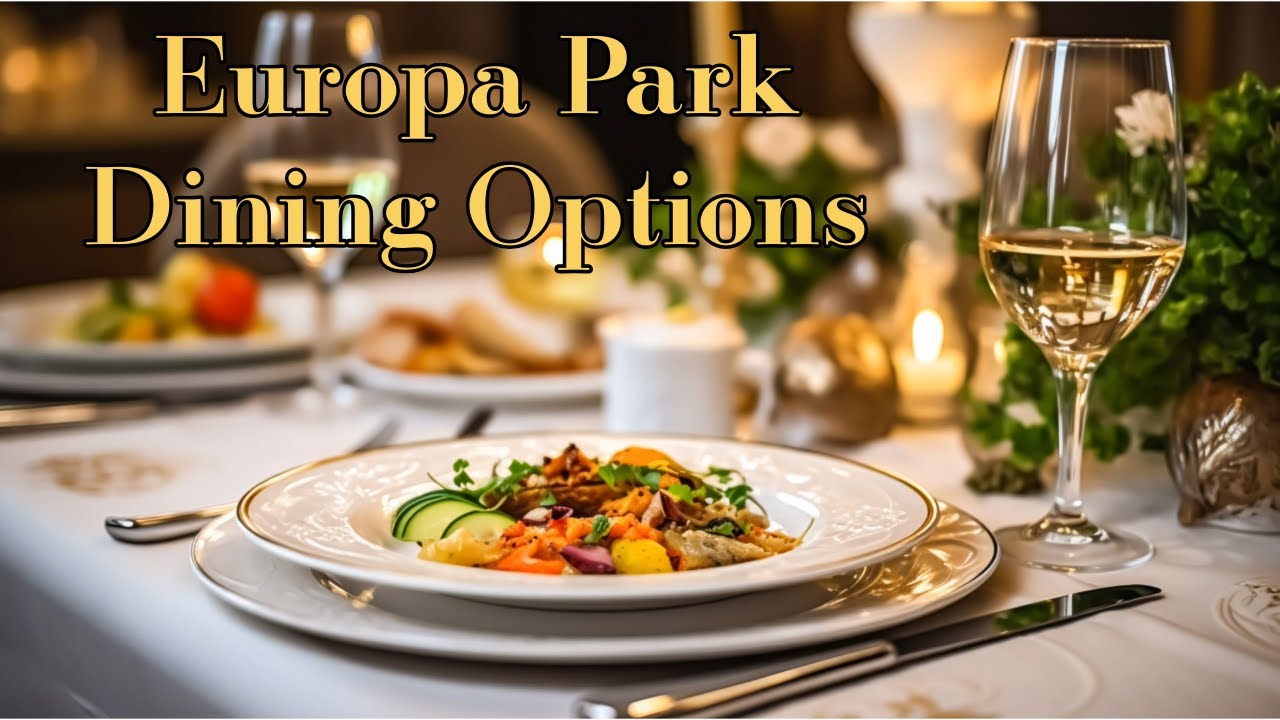 Europa Park Dining Options - With a knife and fork!