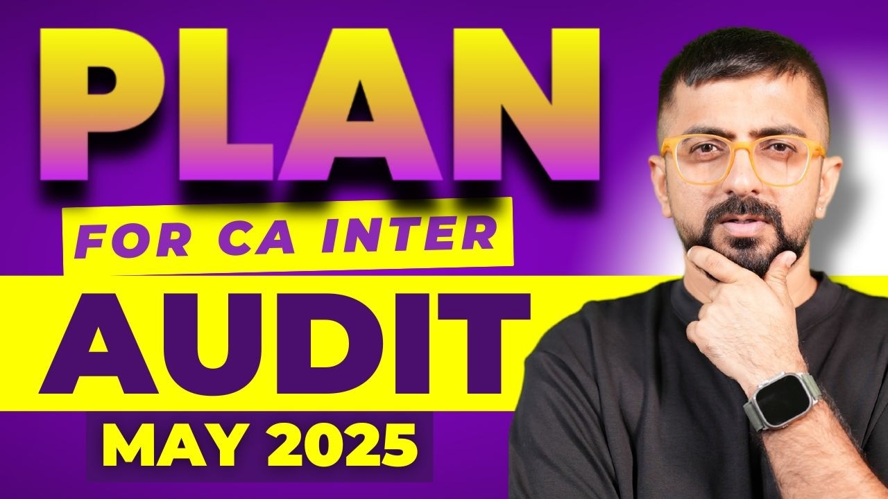 Detailed Plan for CA Inter Audit May 2025 Exams | ICAI Audit Revision ...