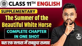 The Summer of the Beautiful White Horse Full Chapter | Class 11 English Supplementary Line by Line