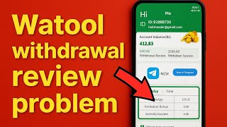 Watool Withdrawal Review Problem|New Watool  Withdrawal Not Received|Watool Real or fake|Watool Lite screenshot 3
