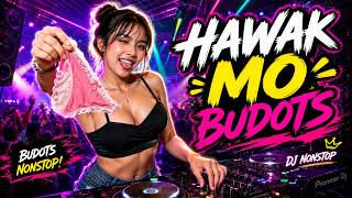 HAWAK MO BUDOTS DJ NONSTOP 2026 🔥