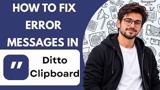 How to Fix Error Messages in Ditto Clipboard Full Guide 2027