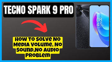 Tecno Spark 9 Pro How to solve No Media Volume, No Sound,No Audio Problem