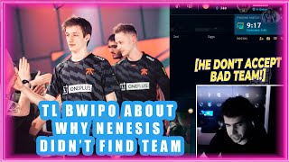 TL Bwipo About Why Nemesis Didn't Find A Team 🧐