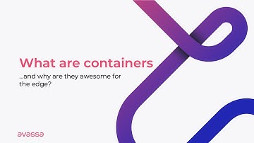 What are containers and why are they awesome at the edge