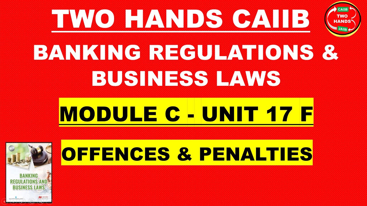 MODULE C UNIT 17 F OFFENCES AND PENALTIES  BRBL I BANKING REGULATIONS AND BUSINESS LAWS CAIIB