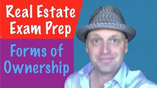 Forms of Ownership  Real Estate Exam