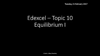 EDEXCEL Topic 10 Equilibria 1 REVISION