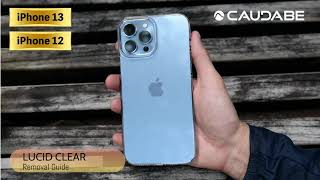Caudabe Lucid Clear Case Iphone 13 Remove Guide