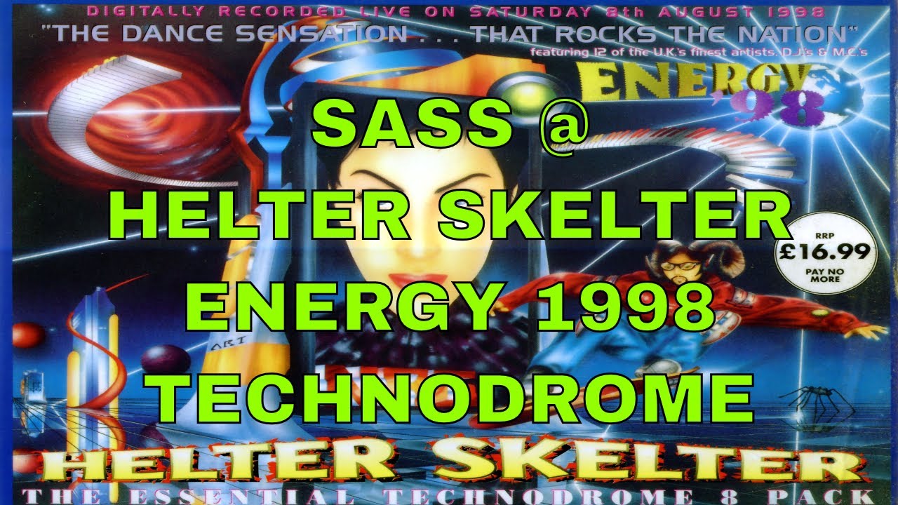 SASS @ HELTER SKELTER - ENERGY 1998 TECHNODROME - YouTube