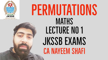 PERMUTATIONS | PERMUTATIONS & COMBINATIONS | MATHS | LECTURE 1 | JKSSB EXAMS | FAA | CA NAYEEM SHAFI