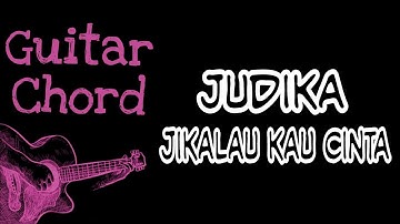 Judika - Jikalau kau Cinta ( Kunci Gitar)