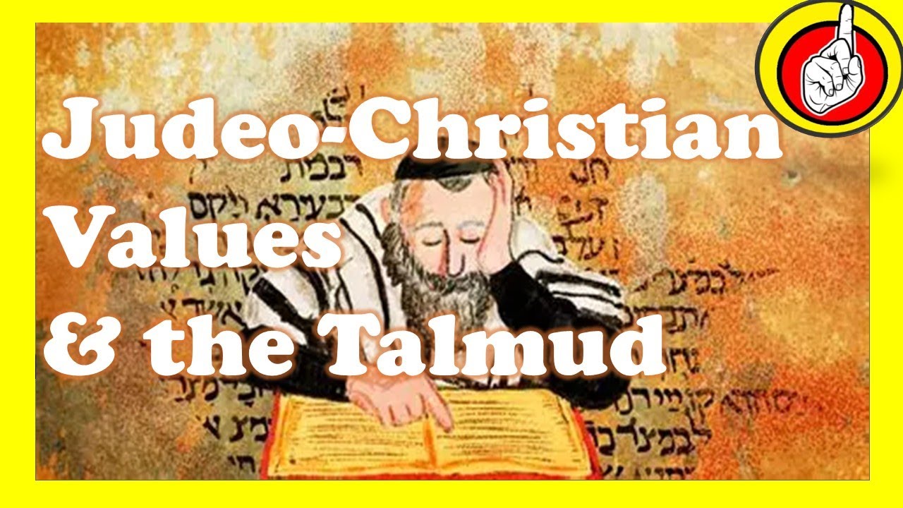 Talmud Values Judeo Christian Values & the Talmud - YouTube