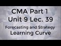 Cma part 1 unit 9 lec  39 learning curve