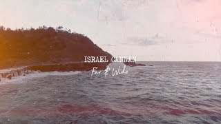 Video voorbeeld van "Israel Cannan // FAR & WIDE (Lyric Video)"