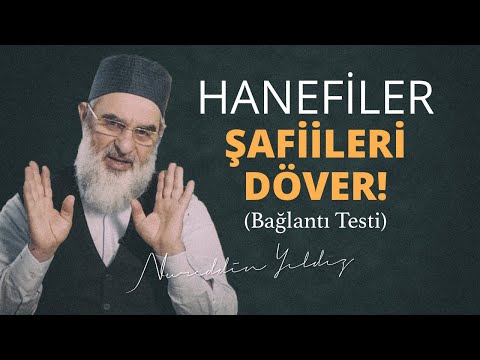 HANEFİLER ŞAFİİLERİ DÖVER! (Bağlantı Testi) | Nureddin Yıldız