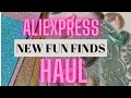 ALIEXPRESS HAUL | NEW FUN FINDS | COME SEE!!