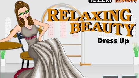 Relaxing Beauty Dress up (Games For Girls) @GirlsPrincess