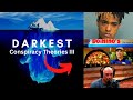 The Darkest Conspiracy Theory Iceberg Explained