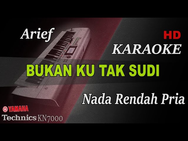 ARIEF - BUKAN KU TAK SUDI ( NADA RENDAH PRIA ) || KARAOKE class=