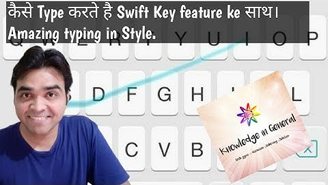 SwiftKey Keyboard For Easy Typing. Type in Style Tutorial By Amit Kashyap #KIG
