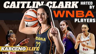 Caitlin Clark is despised by WNBA Players