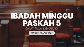 Ibadah Minggu Paskah 5 | GKJW Jemaat Tulangbawang - 28 April 2024