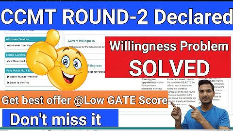 CCMT ROUND-2 declared | Willingness Problem SOLVED | NIT M.tech admission 2023| CCMT COUNSELLING2023