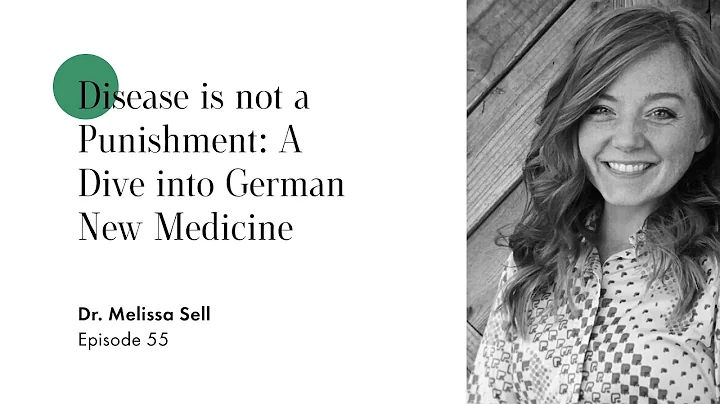 Disease is not a Punishment: A Dive into German New Medicine with Dr. Melissa Sell