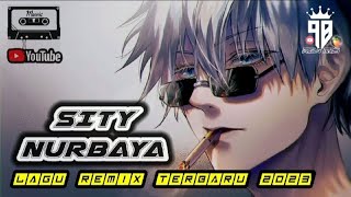 LAGU REMIX TERBARU || SITY NURBAYA || ZHELLO APETATU FT PABLO BADIN || 2023