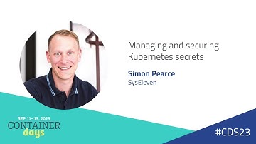Managing and securing Kubernetes secrets - Simon Pearce