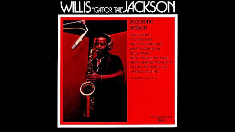 Willis Jackson - Don't Knock My Love