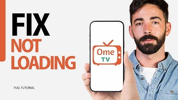 How To Fix Not Loading On Ome Tv App 2024