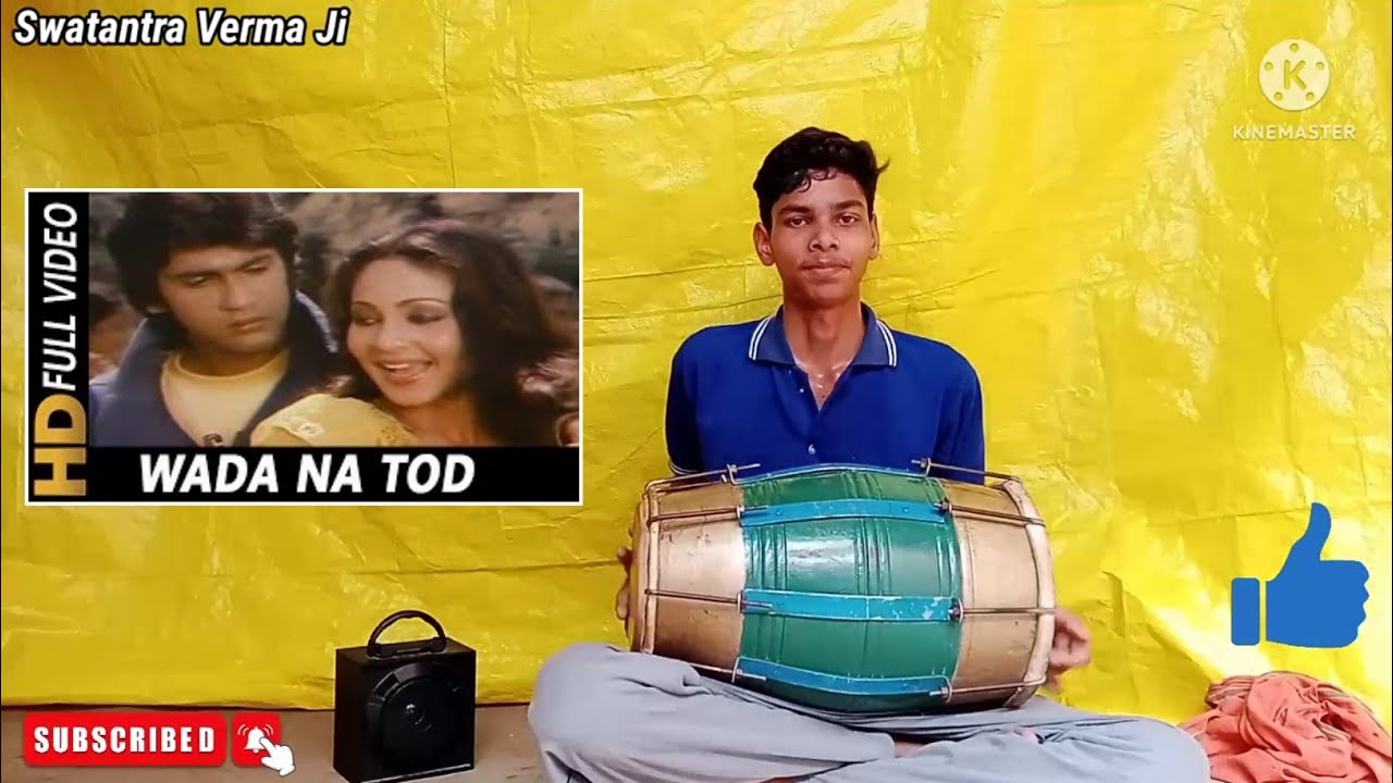 Wada Na Tod Song Dholak By Swatantra Verma Ji