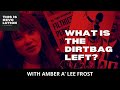 What is the dirtbag left ft amber alee frost