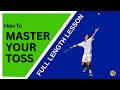 IMPROVE YOUR TOSS QUICK | Full length serve toss lesson | Tennis